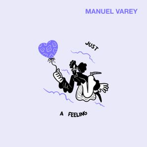 Manuel Varey – Just A Feeling