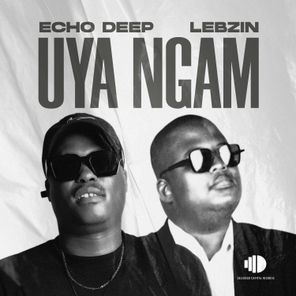 Echo Deep, Lebzin – Uya Ngam
