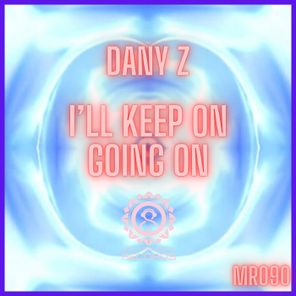 DANY Z – I’ll Keep on Going On