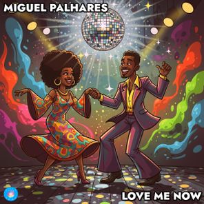 Miguel Palhares – Love Me Now