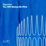 Sigooma – You Will Always Be Mine