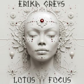 Erika Greys – Lotus Focus