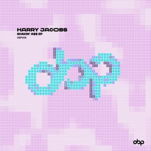 Harry Jacobs – Shakin’ A$$ EP