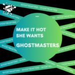 GhostMasters – Make It Hot / She Wants