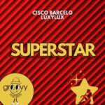 Cisco Barcelo, LuxyLux – Superstar