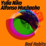 Yulia Niko, Alfonso Muchacho – Bad Habits