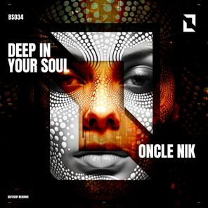 Oncle Nik – Deep in Your Soul