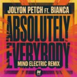 Jolyon Petch, Bianca – Absolutely Everybody (Mind Electric Extended Remix)