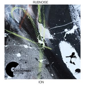 Rubnoise - Ion 1 Rubnoise – Ion