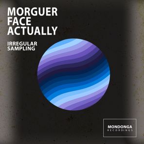 Morguer Face Actually – Irregular Sampling