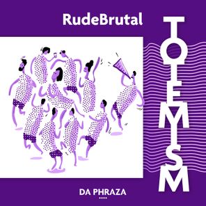 RudeBrutal – Totemism