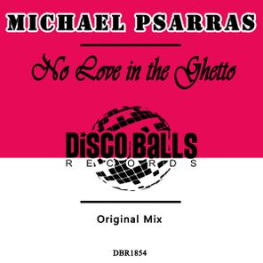 Michael Psarras – No Love in the Ghetto