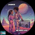 Johnick – We Need Love