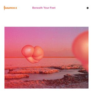 FANATICO X – Benath Your Feet