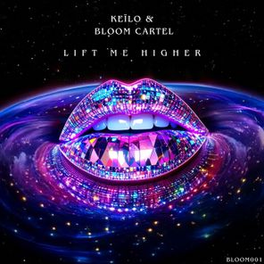 Keïlo, Bloom Cartel – Lift Me Higher