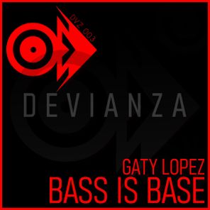 Gaty Lopez – BASS IS BASE