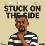 Sakhile SK – Stuck On The Side
