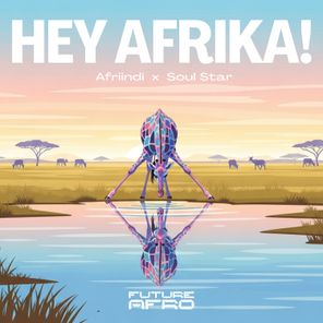 Soul Star, Afriindi – Hey Afrika