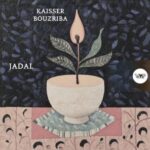 Kaisser Bouzriba – Jadal