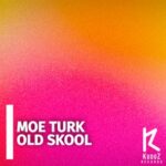 Moe Turk – Old Skool