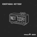 Robert Makai – Not Today