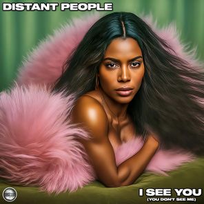 Distant People – I See You (You Don’t See Me)