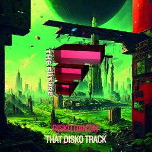 Disko Danzin’ – That Disko Track