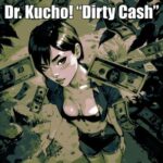 DR. KUCHO! – Dirty Cash