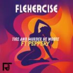 Tigs, Murder He Wrote – Flexercise