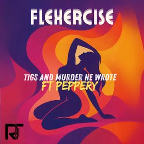 Tigs, Murder He Wrote – Flexercise