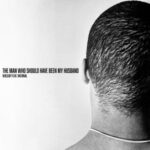 There Is No One But Me, RATIONAL – THE MAN WHO SHOULD’VE BEEN MY HUSBAND