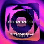 Malcolm Zeller, Malóne – You Used To