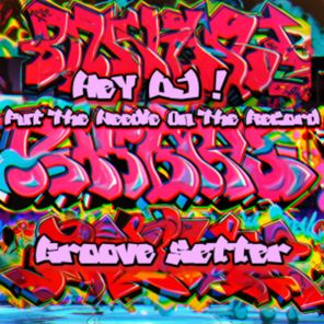 Groove Setter – Hey Dj! Put the Needle on the Record