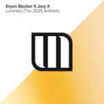 Javy X, Eryon Stocker – Luminary (The 2025 Anthem)