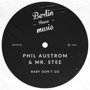 Phil Austrom, Mr. Stee – Baby Don’t Go