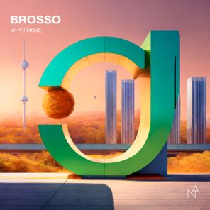 Brosso – Why I Move