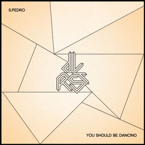 S.Pedro – You Should Be Dancing