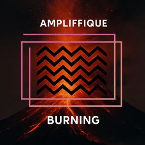 AMPLIFFIQUE – Burning