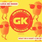 Luca de Mozzi - What Do U Want 4 Me EP 3 Luca de Mozzi – What Do U Want 4 Me EP