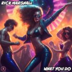 Rick Marshall – What You Do