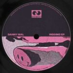 Danny Mal – Riddims EP