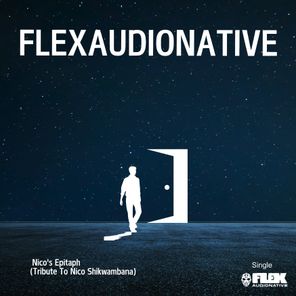 FlexAudionative – Nico’s Epitaph (A Tribute to Nico Shikwambana)