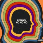Effendi – No No No (Extended Mix)
