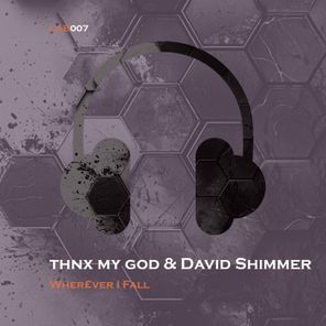 thnx my god, David Shimmer – Wher£Ver I Fall