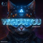 RebelCatt – With Out You