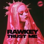 Rawkey – Trust Me
