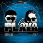 RUTHLESS, A B P – LA PLAYA