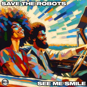 Save The Robots – See Me Smile