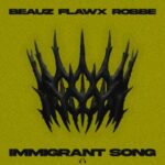 Flawx, BEAUZ – Immigrant Song