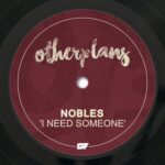 Nobles – I Need Someone